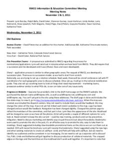 RMCG Information & Education Committee Meeting Meeting Notes November 2 & 3, 2011 Present: Lynn Barclay, Ralph Bella, David Eaker, Shannon Gurney, Jason Hartman, Linda Hecker, Larry Helmerick, Steve Ipswitch, Patti Magui