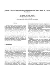 Fast and Effective Features for Recognizing Recurring Video Clips in Very Large Databases Ina D¨ohring and Rainer Lienhart Lehrstuhl f¨ur Multimedia Computing Universit¨at Augsburg {doehring,lienhart}@informatik.uni-a