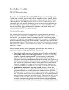 Scientific Data Stewardship FY 2007 Information Sheet The goal of the Scientific Data Stewardship (SDS) Program is to provide high quality Climate Data Records (CDRs) for data from the atmosphere, oceans, and land surfac