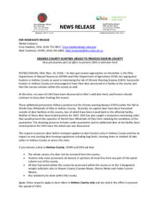 FOR IMMEDIATE RELEASE Media Contacts: Erica Hawkins, ODA, ([removed], [removed] Matt Eiselstein, ODNR, ([removed], [removed]  HOLMES COUNTY HUNTERS URGED TO PROCESS DEER IN