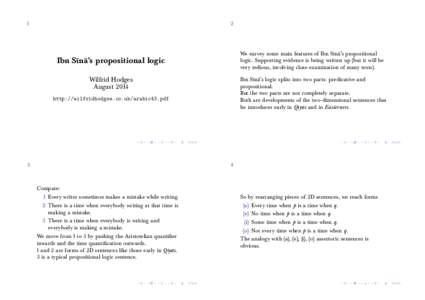 1  2 We survey some main features of Ibn S¯ın¯a’s propositional logic. Supporting evidence is being written up (but it will be