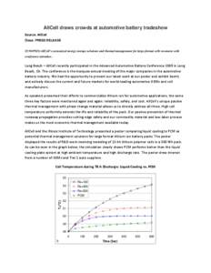 AllCell draws crowds at automotive battery tradeshow Source: AllCell Class: PRESS RELEASE SYNOPSIS:AllCell’s customized energy storage solutions and thermal management for large-format cells resonates with conference a