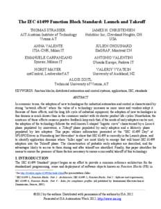  The IEC 61499 Function Block Standard: Launch and Takeoff THOMAS STRASSER AIT Austrian Institute of Technology Vienna AT  JAMES H. CHRISTENSEN