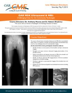 Live Webcast Brochure Saturday, May 9, 2015 OAR MSK Ultrasound & MRI:  Challenging Areas for the Community Radiologist