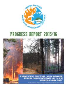 Progress ReportAccording to the U.S. Forest Service, “Only an environmental restoration program of unprecedented scale can alter the direction of current trends.” Pacific Southwest Region, Ecological Restor