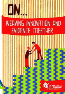 IRISS thinks a lot about how social services use innovation and evidence. Both are viewed as ways of improving practice, but they are rarely discussed together. We recently commissioned a report1 to explore the relation