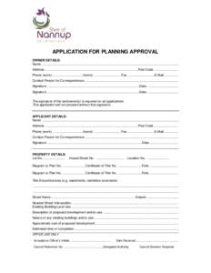 APPLICATION FOR PLANNING APPROVAL OWNER DETAILS: Name .......................................................................................................................................................... Address …