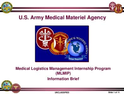 U.S. Army Medical Materiel Agency  Medical Logistics Management Internship Program (MLMIP) Information Brief