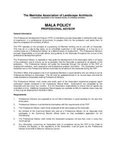 The Manitoba Association of Landscape Architects a component organization of the Canadian Society of Landscape Architects MALA POLICY PROFESSIONAL ADVISOR General Information