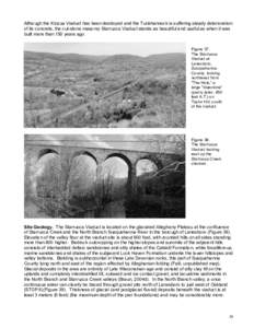 Although the Kinzua Viaduct has been destroyed and the Tunkhannock is suffering steady deterioration of its concrete, the cut-stone masonry Starrucca Viaduct stands as beautiful and useful as when it was built more than 
