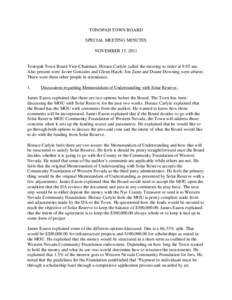 TONOPAH TOWN BOARD SPECIAL MEETING MINUTES NOVEMBER 15, 2011 Tonopah Town Board Vice-Chairman, Horace Carlyle called the meeting to order at 9:05 am. Also present were Javier Gonzales and Glenn Hatch. Jon Zane and Duane 