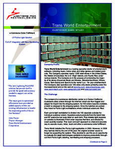 Trans World Entertainment CUSTOMER CASE STUDY e-Commerce Order Fulfillment LP Put-to-Light Solution Full LP Integration with New Manifesting System