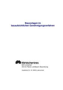 Bauvorlagen im bauaufsichtlichen Genehmigungsverfahren Amt für Planen und Bauen, Bauordnung Heedfelder Str. 45, 58509 Lüdenscheid