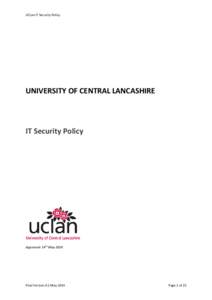 UCLan IT Security Policy  UNIVERSITY OF CENTRAL LANCASHIRE IT Security Policy