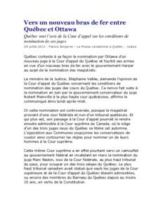 Vers un nouveau bras de fer entre Québec et Ottawa Québec veut l’avis de la Cour d’appel sur les conditions de nomination de ses juges 29 juillet 2014 | Patrice Bergeron - La Presse canadienne à Québec | Justice