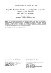 EGÉSZSÉGTUDOMÁNY, LIII. ÉVFOLYAM, SZÁM  Longer life – the triumph of our time, yet a pressing problem for our public health care systems and politics PROF. JOSEF RICHARD MÖSE Emeritus Director