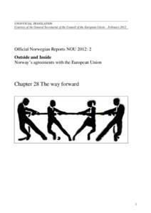 UNOFFICIAL TRANSLATION Courtesy of the General Secretariat of the Council of the European Union – February 2012 Official Norwegian Reports NOU 2012: 2 Outside and Inside Norway’s agreements with the European Union