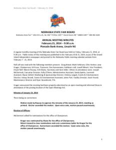 Nebraska State Fair Board – February 21, 2014  NEBRASKA STATE FAIR BOARD Nebraska State Fair * 1811 W 2nd St, Ste 440 * PO Box 1387 * Grand Island, NE * [removed] * [removed]