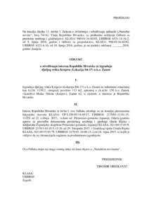 PRIJEDLOG  Na temelju članka 13. stavka 3. Zakona o izvlaštenju i određivanju naknade („Narodne novine“, broj 74/14), Vlada Republike Hrvatske, uz prethodno mišljenje Odbora za prostorno uređenje i graditeljstvo