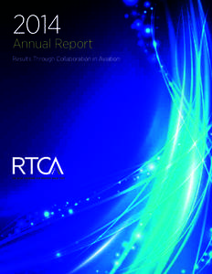 2014  Annual Report Results Through Collaboration in Aviation  RTCA Staff | December 2014