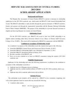 HISPANIC BAR ASSOCIATION OF CENTRAL FLORIDA[removed]SCHOLARSHIP APPLICATION Background and Purpose The Hispanic Bar Association of Central Florida (HBACF) is proud to announce its scholarship