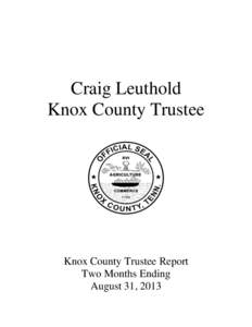 Craig Leuthold Knox County Trustee Knox County Trustee Report Two Months Ending August 31, 2013