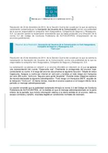 1  Resolución de 23 de diciembre de 2014, de la Sección Quinta del Jurado por la que se estima la reclamación presentada por la Asociación de Usuarios de la Comunicación contra una publicidad de la que es responsabl