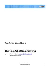 Tech Notes, general Series  The fine Art of Commenting by  Bernhard Spuida, [removed]