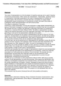 * Evolution of Representations. From basic life to Self-Representation and Self-Consciousness * TSC 2006 * Christophe Menant * Abstract The notion of representation is at the foundation of cognitive sciences and is used 