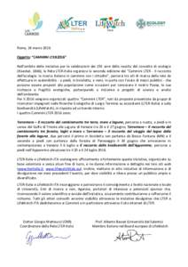 Roma, 18 marzo 2016 Oggetto: “CAMMINI LTER2016” Nell’ambito delle iniziative per le celebrazioni dei 150 anni della nascita del concetto di ecologia (Haeckel, 1866), la Rete LTER-Italia organizza la seconda edizion