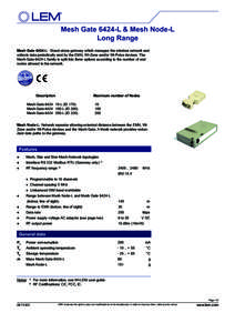 Mesh Gate 6424-L & Mesh Node-L Long Range Mesh Gate 6424-L: Stand-alone gateway which manages the wireless network and collects data periodically sent by the EMN, Wi-Zone and/or Wi-Pulse devices. The Mesh Gate 6424-L fam