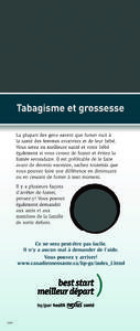 Tabagisme et grossesse La plupart des gens savent que fumer nuit à la santé des femmes enceintes et de leur bébé. Vous serez en meilleure santé et votre bébé également si vous cessez de fumer et évitez la fumée