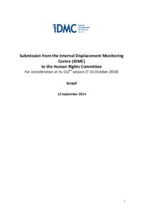 Submission from the Internal Displacement Monitoring Centre (IDMC) to the Human Rights Committee For consideration at its 112th session[removed]October[removed]Israel