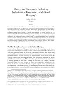 Changes of Toponyms Reflecting Ecclesiastical Possession in Medieval Hungary ∗ Andrea Bölcskei Hungary Abstract