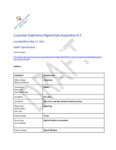 Customer Experience Digital Data Acquisition 0.5 Last Modified: May 17, 2013 DRAFT Specification Latest Version: http://www.w3.org/community/custexpdata/wiki/images/9/93/W3C_CustomerExperienceDigitalDataAcquisi tion_Draf