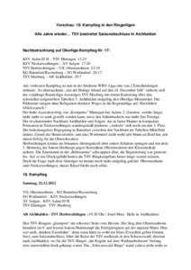 Vorschau: 18. Kampftag in den Ringerligen Alle Jahre wieder… TSV bestreitet Saisonabschluss in Aichhalden Nachbetrachtung auf Oberliga-Kampftag Nr. 17: KSV Aalen 05 II – TSV Ehningen 13:23 KSV Neckarweihingen – AV 