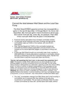 Contact: Gene Guilford, President[removed], [removed] Connect the dots between Wall Street and the Local Gas Pump The Wall Street/NYMEX gasoline contract has increased 86c a