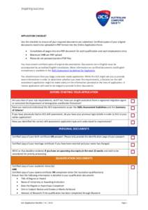 APPLICATION CHECKLIST Use this checklist to ensure all your required documents are submitted. Certified copies of your original documents need to be uploaded in PDF format into the Online Application Form.   