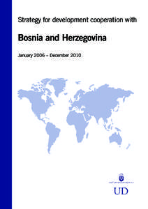 Strategy for development cooperation with  Bosnia and Herzegovina January 2006 – December[removed]UD
