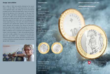 Design: Sylvia Bühler  Characteristics Official commemorative coin 2013