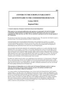 EN ANSWERS TO THE EUROPEAN PARLIAMENT QUESTIONNAIRE TO THE COMMISSIONER-DESIGNATE Corina CREȚU Regional Policy 1. General competence, European commitment and personal independence