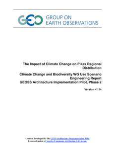 The Impact of Climate Change on Pikas Regional Distribution Climate Change and Biodiversity WG Use Scenario Engineering Report GEOSS Architecture Implementation Pilot, Phase 2 Version <1.1>