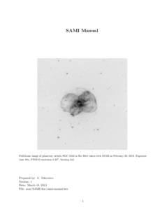 SAMI Manual  Full-frame image of planetary nebula NGC 2440 in Hα filter taken with SAMI on February 26, 2013. Exposure time 60 s, FWHM resolution 0.32′′ , binning 2x2.  Prepared by: A. Tokovinin