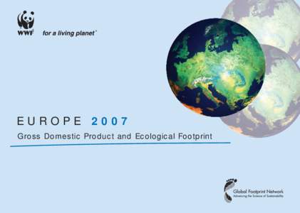 EUROPE 2007 Gross Domestic Product and Ecological Footprint Europe’s Ecological Footprint he European Union (EU) has demonstrated considerable dynamism over the past 40 years. It has grown stronger politically and eco