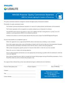 AIA/CES Presenter Quality Commitment Statement LEED for Schools: Lighting for Leaders of Tomorrow This quality commitment statement is designed to maintain the highest quality of educational standards.