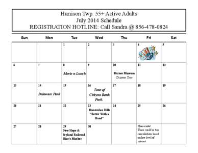 Harrison Twp. 55+ Active Adults July 2014 Schedule REGISTRATION HOTLINE: Call Sandra @ [removed]July 2008