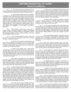 UNIFORM STRAIGHT BILL OF LADING Terms & Conditions Sec. 1. (a) The carrier or the party in possession of any of the property described in this bill of lading shall be liable as at common law for any loss thereof or damag