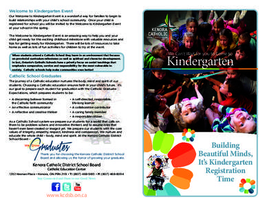 Welcome to Kindergarten Event Our Welcome to Kindergarten Event is a wonderful way for families to begin to build relationships with your child’s school community. Once your child is registered for school you will be i
