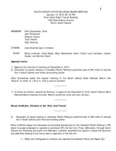 SOUTH DAKOTA STATE RAILROAD BOARD MEETING January 15, 2013 @1:30 PM River Cities Public Transit Building 1600 East Dakota Avenue Pierre, South Dakota MEMBERS: