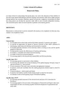 Cedars School of Excellence Homework Policy At Cedars School we acknowledge that parents play a key role in the education of their children. In the early stages parent/child dialogue promotes language and nu